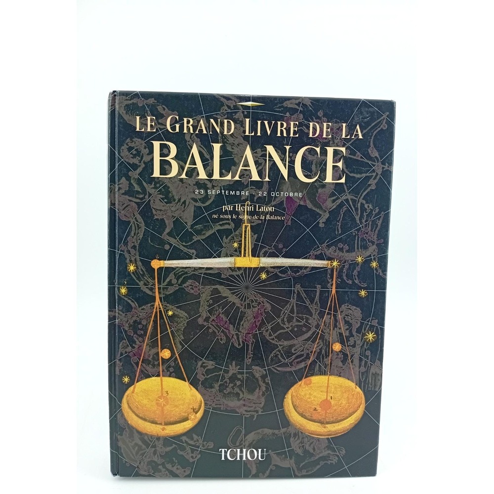 Le Grand livre de la Balance, Henri  Latou Tchou‎ Éditeur 1979 Astrologie
